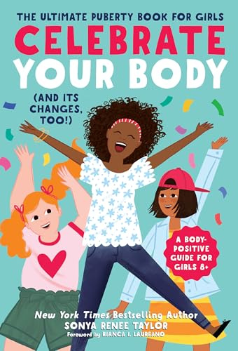 Celebrate Your Body (and Its Changes, Too!): The Ultimate Puberty Book for Girls: 1
