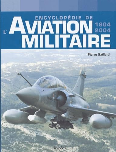 Encyclopédie de l'aviation militaire - 1904-2004