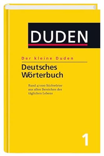 Deutsches Wörterbuch: Rund 47 000 Stichwörter aus allen Bereichen des täglichen Lebens (Der kleine Duden)