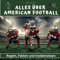 Alles über American Football: Regeln, Fakten und Insiderwissen