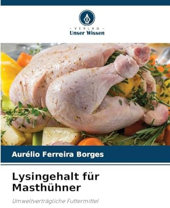 Lysingehalt für Masthühner: Umweltverträgliche Futtermittel