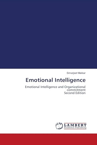 Emotional Intelligence: Emotional Intelligence and Organizational commitment Second Edition