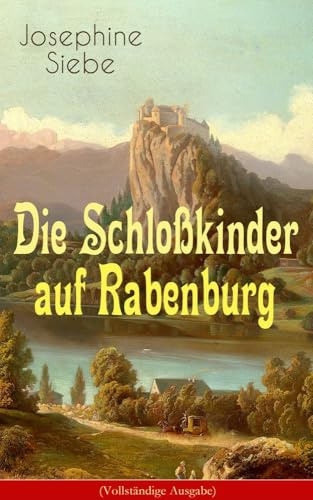 Die Schloßkinder auf Rabenburg: Kinder- und Jugendroman