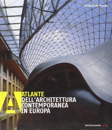Atlante dell'architettura contemporanea in Europa. Ediz. illustrata