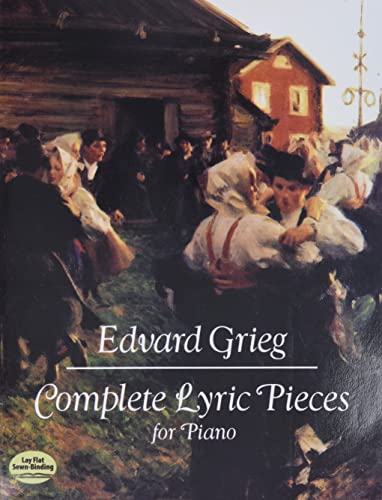 Complete Lyric Pieces For Piano. (Dover Classical Piano Music)
