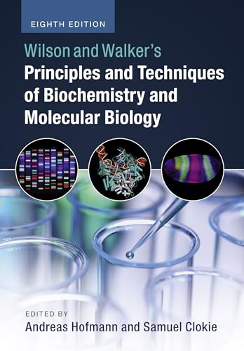 Wilson and Walker's Principles and Techniques of Biochemistry and Molecular Biology