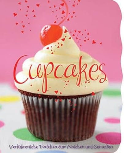 Cupcakes leicht gemacht: Verführerische Törtchen zum Naschen und Genießen