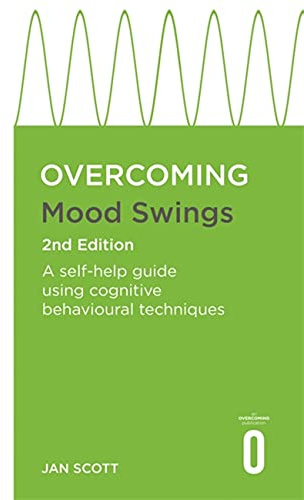 Overcoming Mood Swings 2nd Edition: A CBT self-help guide for depression and hypomania