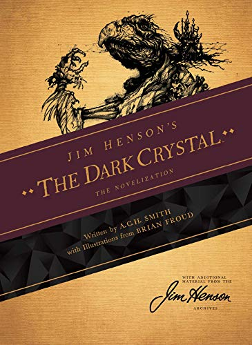 Jim Henson's The Dark Crystal Novelization: The Novelization, Based on Jim Henson Film