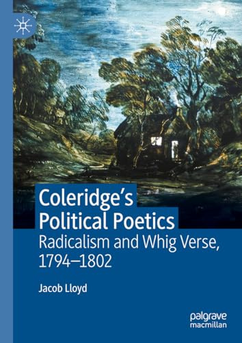 Coleridge's Political Poetics: Radicalism and Whig Verse 1794 - 1802