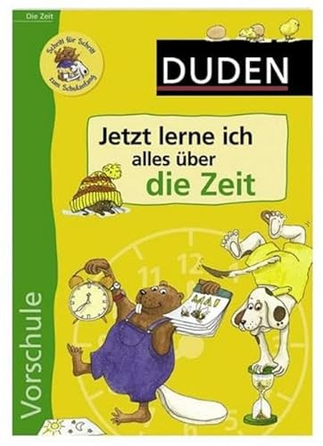 Jetzt lerne ich alles über die Zeit (Duden - Vorschule)