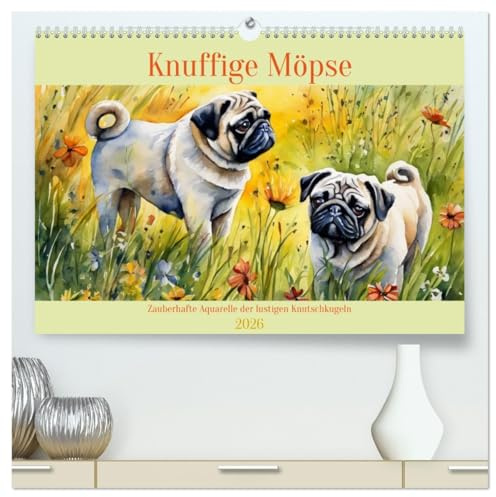 Knuffige Möpse (hochwertiger Premium Wandkalender 2026 DIN A2 quer), Kunstdruck in Hochglanz: Zauberhafte Aquarelle der lustigen Knutschkugeln (CALVENDO Tiere)