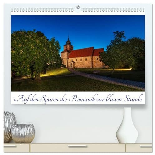 Auf den Spuren der Romanik zur blauen Stunde (hochwertiger Premium Wandkalender 2026 DIN A2 quer), Kunstdruck in Hochglanz: Entdeckungen historischer Gebäude auf der Straße der Romanik (CALVENDO Orte)