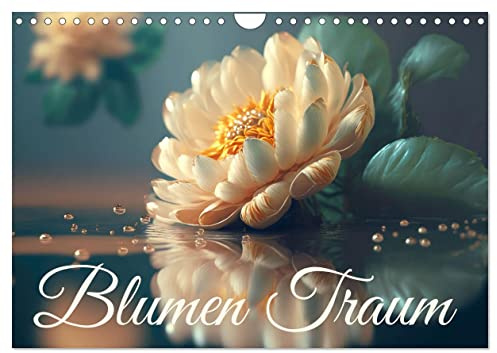 Blumen Traum (Wandkalender 2026 DIN A4 quer), CALVENDO Monatskalender: Blumen zum Träumen in den vier Jahreszeiten (CALVENDO Natur)