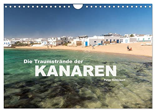 Die Traumstrände der Kanaren. (Wandkalender 2026 DIN A4 quer), CALVENDO Monatskalender: 12 der schönsten Strände auf den Kanarischen Inseln. (CALVENDO Natur)