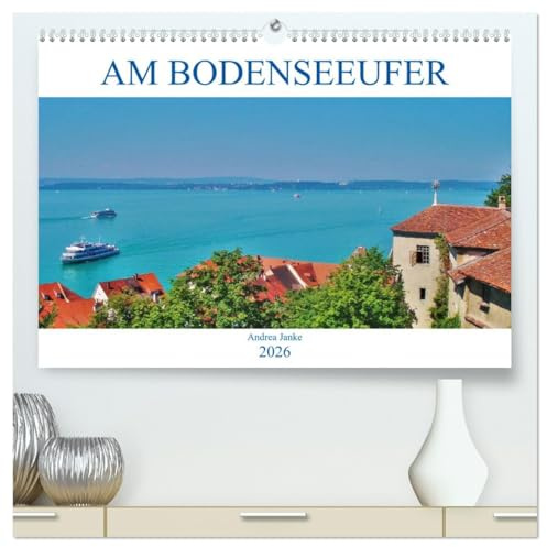 Am Bodenseeufer (hochwertiger Premium Wandkalender 2026 DIN A2 quer), Kunstdruck in Hochglanz: Ein Hauch von Meer am Bodensee. (CALVENDO Orte)