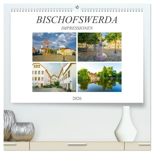 Bischofswerda Impressionen (hochwertiger Premium Wandkalender 2026 DIN A2 quer), Kunstdruck in Hochglanz: Zu Besuch in der sächsischen Oberlausitz (CALVENDO Orte)