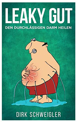 Leaky Gut: Den durchlässigen Darm heilen