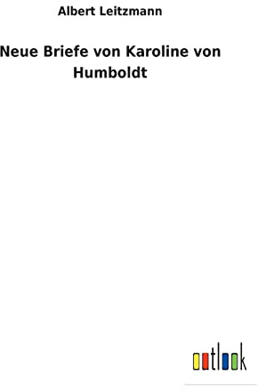 Neue Briefe von Karoline von Humboldt