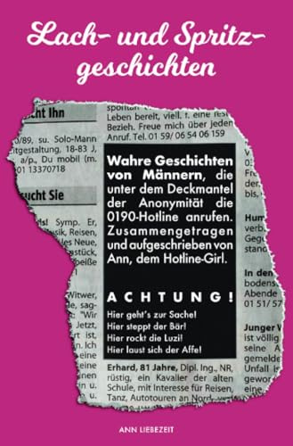 Lach- und Spritzgeschichten: Wahre Geschichten von Männern, die unter dem Deckmantel der Anonymität die 0190-Hotline anrufen.