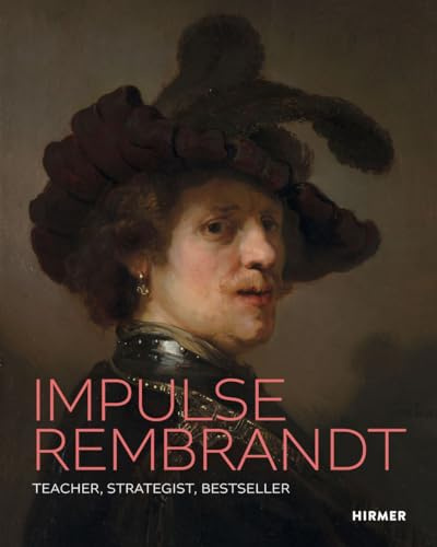 Rembrandt as Inspiration: Teacher, Strategist, Bestseller
