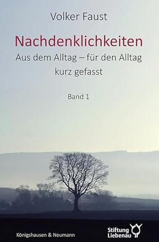 Nachdenklichkeiten: Aus dem Alltag – für den Alltag kurz gefasst. Band 1