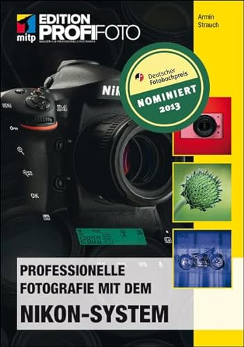 Professionelle Fotografie mit dem Nikon-System (mitp Edition ProfiFoto)