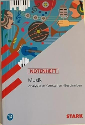 STARK Musik - Abitur-Training - Analysieren, Verstehen, Beschreiben: Analysieren - Verstehen - Beschreiben. Mit Notenheft. Gymnasium