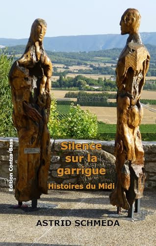 Silence sur la garrigue: Histoires du Midi