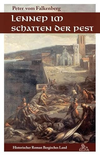 Lennep im Schatten der Pest: Historischer Roman (Historischer Roman Bergisches Land)