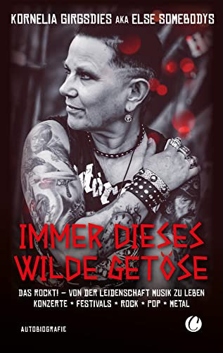 Immer dieses wilde Getöse. Das rockt!: Von der Leidenschaft Musik zu leben: Konzerte. Festivals. Rock. Pop. Metal.