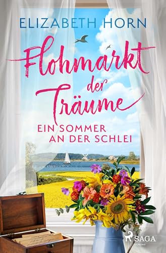 Flohmarkt der Träume - Ein Sommer an der Schlei: Ein sommerlicher Wohlfühl-Liebesroman an der traumhaften Schlei