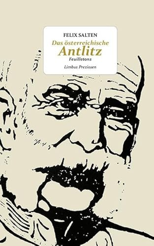 Das österreichische Antlitz: Feuilletons (Limbus Preziosen)