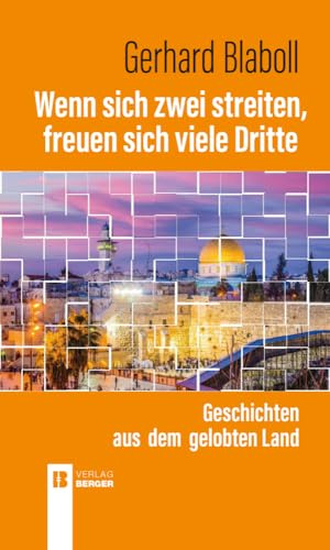 Wenn sich zwei streiten, freuen sich viele Dritte: Geschichten aus dem gelobten Land