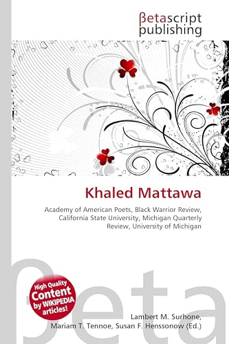 Khaled Mattawa: Academy of American Poets, Black Warrior Review, California State University, Michigan Quarterly Review, University of Michigan