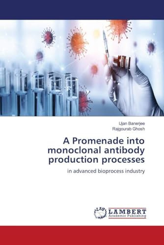 A Promenade into monoclonal antibody production processes: in advanced bioprocess industry