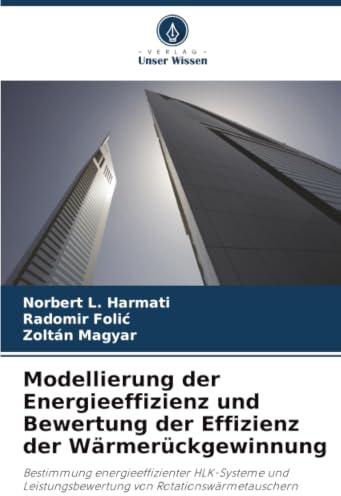 Modellierung der Energieeffizienz und Bewertung der Effizienz der Wärmerückgewinnung: Bestimmung energieeffizienter HLK-Systeme und Leistungsbewertung von Rotationswärmetauschern