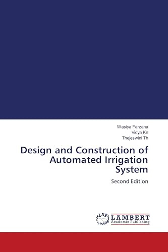 Design and Construction of Automated Irrigation System: Second Edition