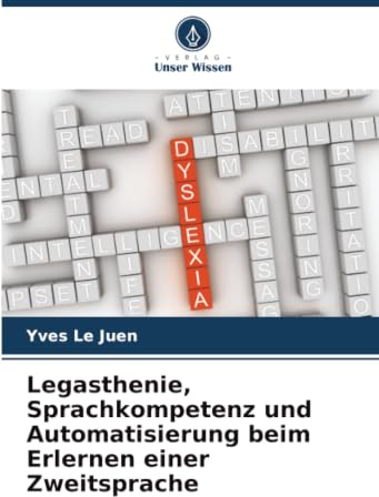 Legasthenie, Sprachkompetenz und Automatisierung beim Erlernen einer Zweitsprache: DE
