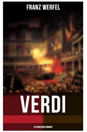Verdi (Historischer Roman): Schöpferische Krise in Venedig 1883 – Oper, Rivalität und Würde im Schatten Wagners