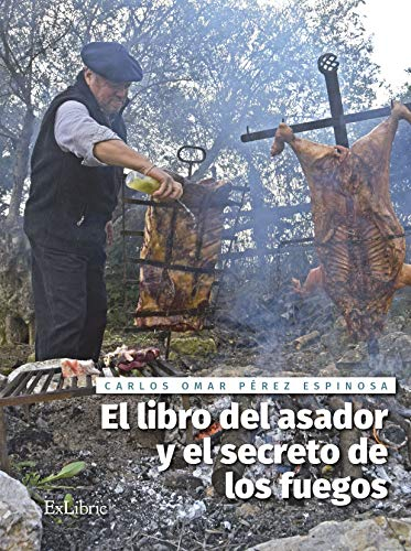 El libro del asador y el secreto de los fuegos (SIN COLECCION)
