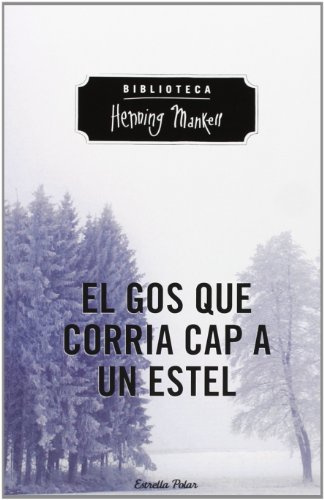 El gos que corria cap a un estel (Biblioteca Henning Mankell)