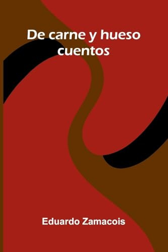 De Carne Y Hueso; Cuentos