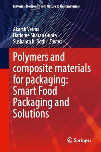 Polymers and Composite Materials for Packaging: Smart Food Packaging and Solutions (Materials Horizons: From Nature to Nanomaterials)