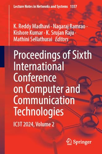 Proceedings of Sixth International Conference on Computer and Communication Technologies: IC3T 2024, Volume 2 (Lecture Notes in Networks and Systems, 1357)