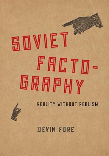 Soviet Factography: Reality without Realism