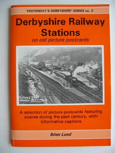 Derbyshire Railway Stations on Old Picture Postcards (Yesterday's Derbyshire)
