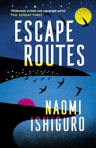 Escape Routes: The debut short story collection from the acclaimed author of The Rainshadow Orphans