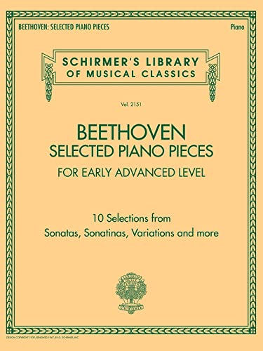 Beethoven - Selected Piano Pieces: Early Advanced Level Schirmer's Library of Musical Classics