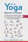 Die Yoga-Bibel für Anfänger: 63 illustrierte Haltungen für Gewichtsverlust, Stressabbau und inneren Frieden